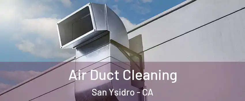 Air Duct Cleaning San Ysidro - CA