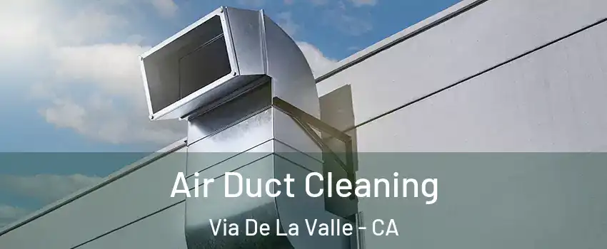 Air Duct Cleaning Via De La Valle - CA