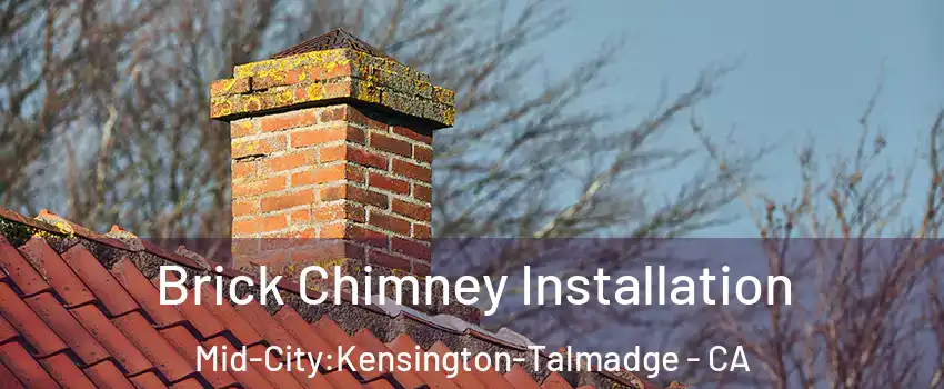 Brick Chimney Installation Mid-City:Kensington-Talmadge - CA