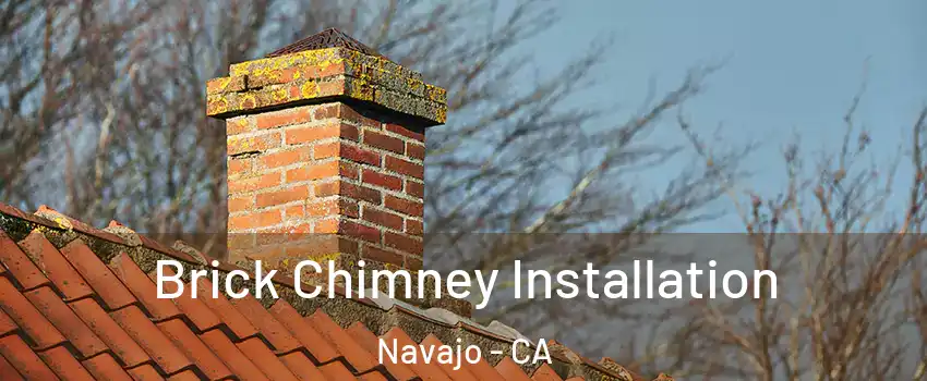 Brick Chimney Installation Navajo - CA