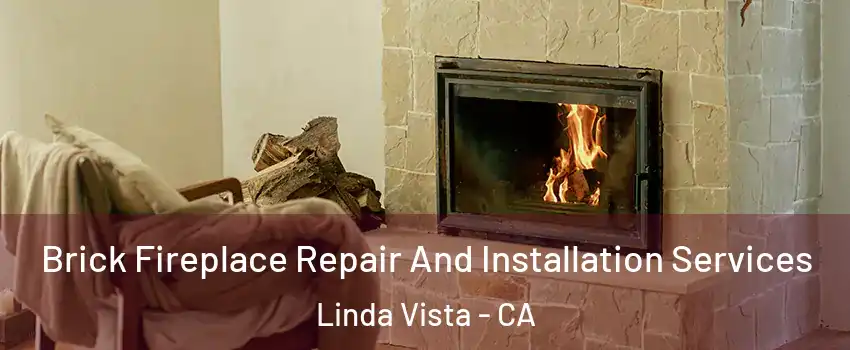 Brick Fireplace Repair And Installation Services Linda Vista - CA