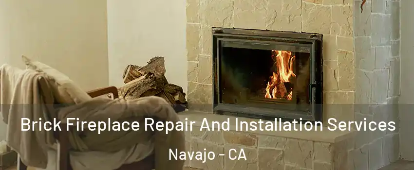 Brick Fireplace Repair And Installation Services Navajo - CA