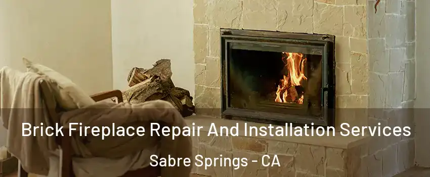 Brick Fireplace Repair And Installation Services Sabre Springs - CA