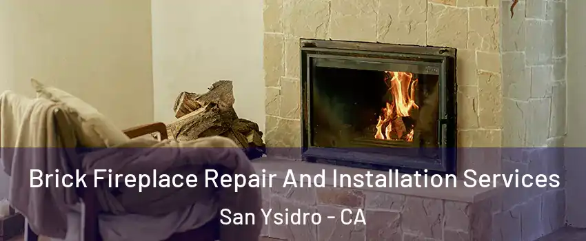 Brick Fireplace Repair And Installation Services San Ysidro - CA