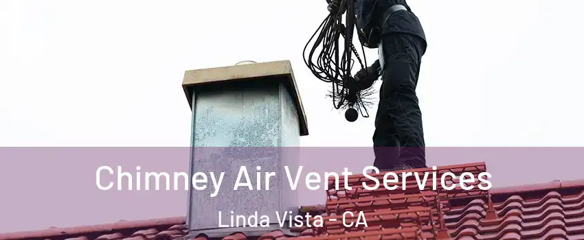 Chimney Air Vent Services Linda Vista - CA