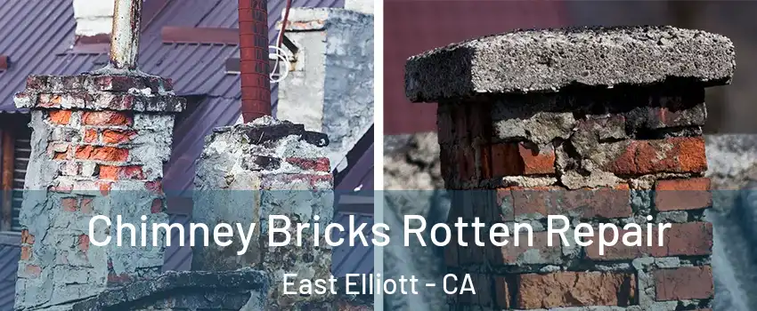 Chimney Bricks Rotten Repair East Elliott - CA