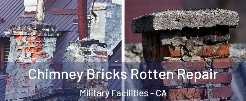 Chimney Bricks Rotten Repair Military Facilities - CA