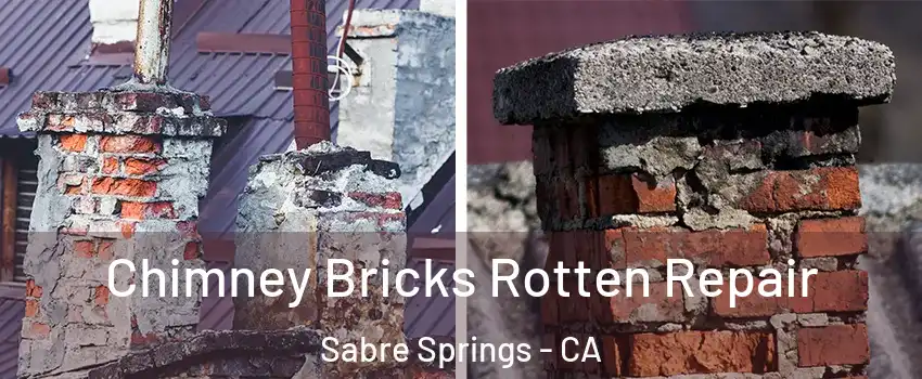 Chimney Bricks Rotten Repair Sabre Springs - CA