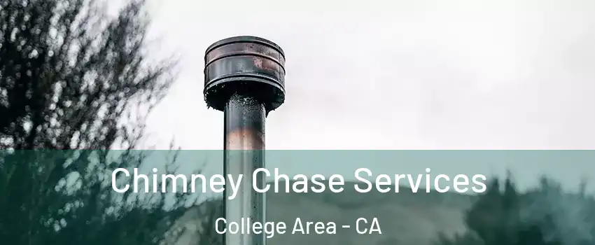 Chimney Chase Services College Area - CA