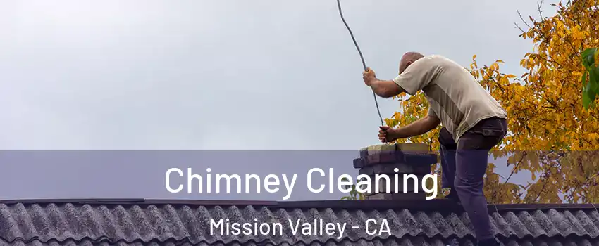 Chimney Cleaning Mission Valley - CA