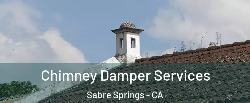 Chimney Damper Services Sabre Springs - CA