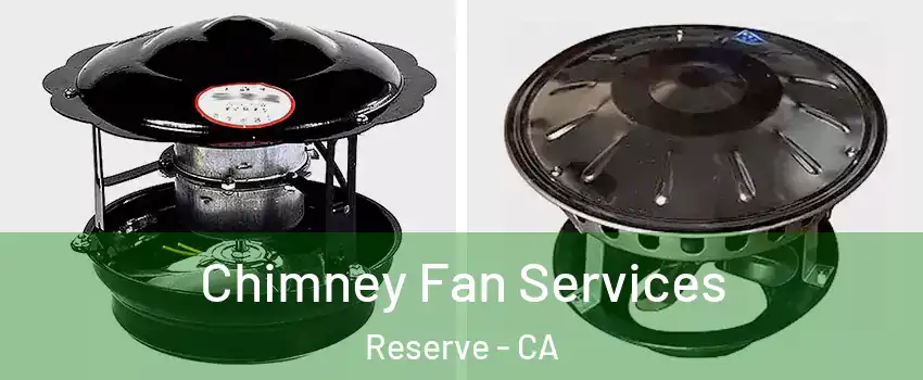 Chimney Fan Services Reserve - CA
