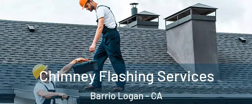 Chimney Flashing Services Barrio Logan - CA