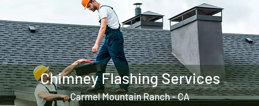 Chimney Flashing Services Carmel Mountain Ranch - CA