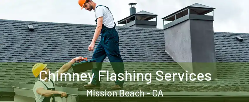 Chimney Flashing Services Mission Beach - CA