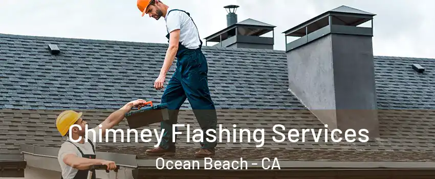 Chimney Flashing Services Ocean Beach - CA