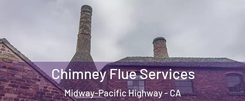 Chimney Flue Services Midway-Pacific Highway - CA
