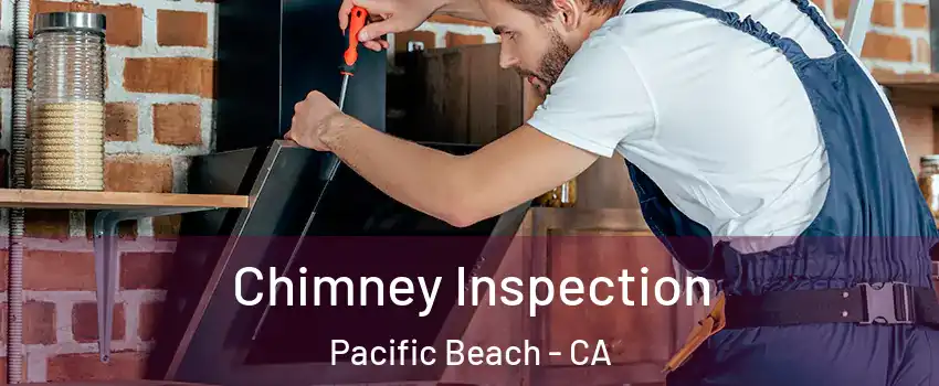 Chimney Inspection Pacific Beach - CA