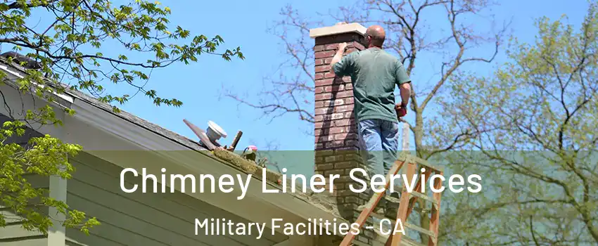 Chimney Liner Services Military Facilities - CA