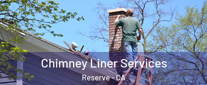 Chimney Liner Services Reserve - CA