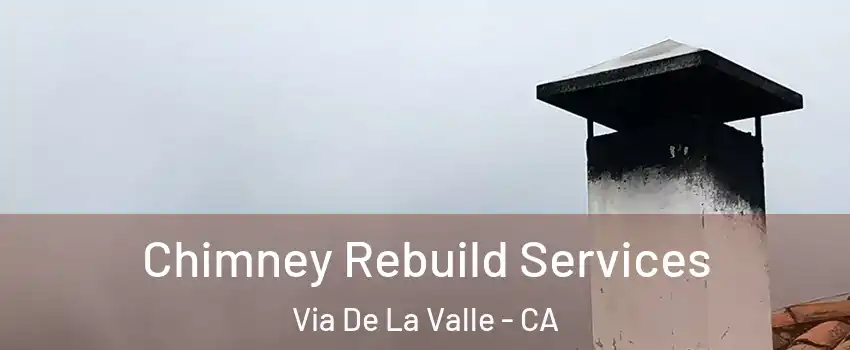 Chimney Rebuild Services Via De La Valle - CA