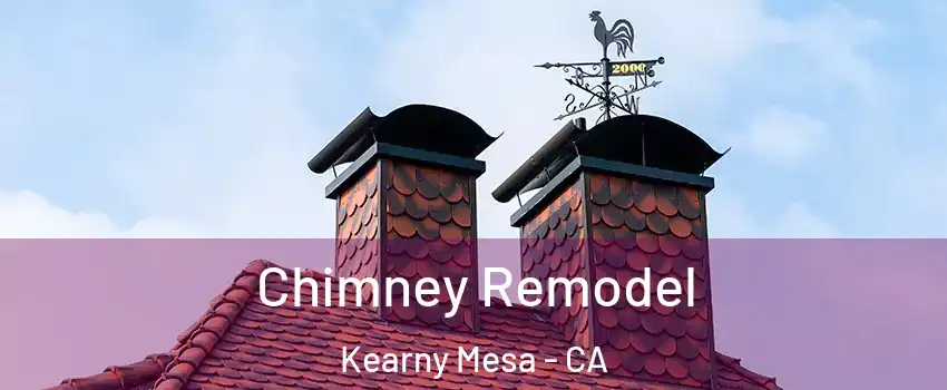 Chimney Remodel Kearny Mesa - CA