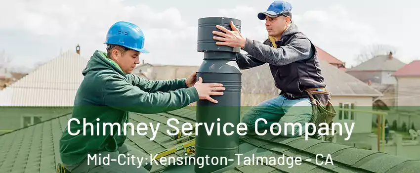 Chimney Service Company Mid-City:Kensington-Talmadge - CA