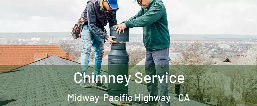 Chimney Service Midway-Pacific Highway - CA