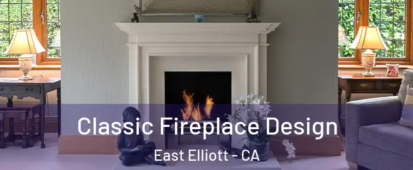 Classic Fireplace Design East Elliott - CA