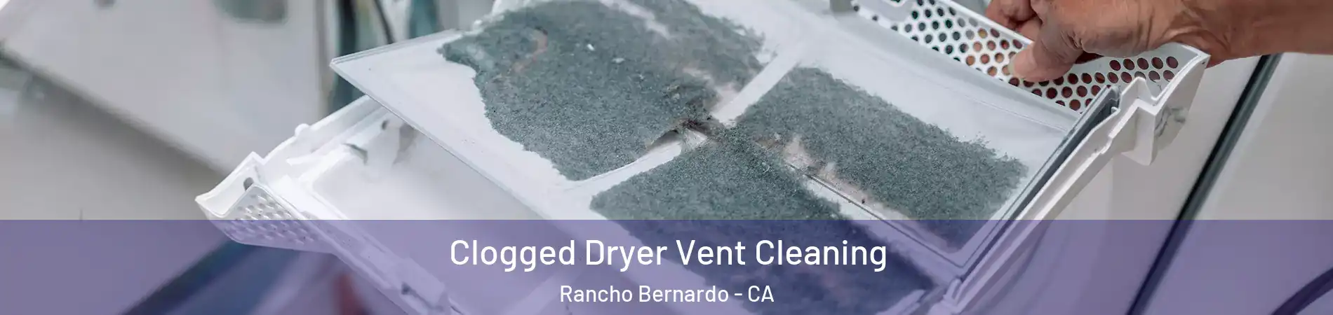 Clogged Dryer Vent Cleaning Rancho Bernardo - CA