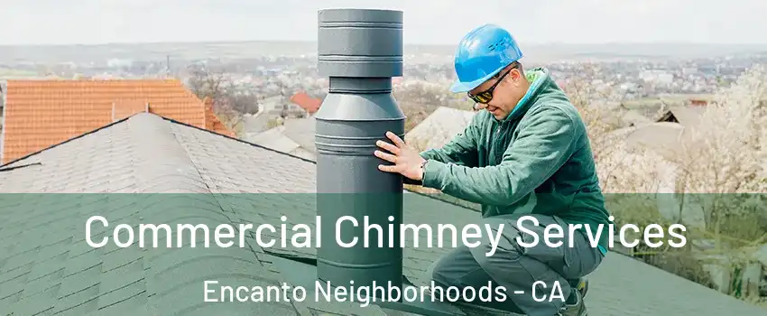 Commercial Chimney Services Encanto Neighborhoods - CA