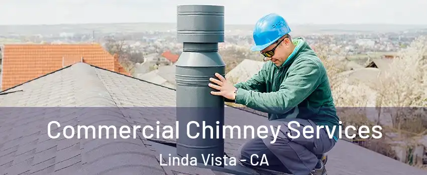 Commercial Chimney Services Linda Vista - CA