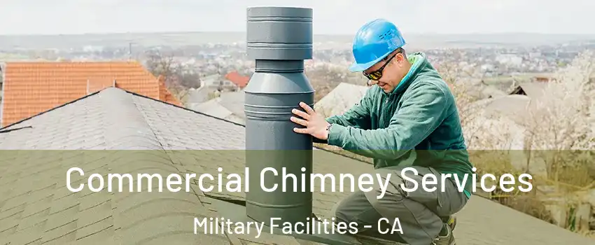 Commercial Chimney Services Military Facilities - CA