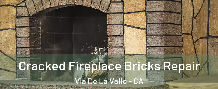 Cracked Fireplace Bricks Repair Via De La Valle - CA