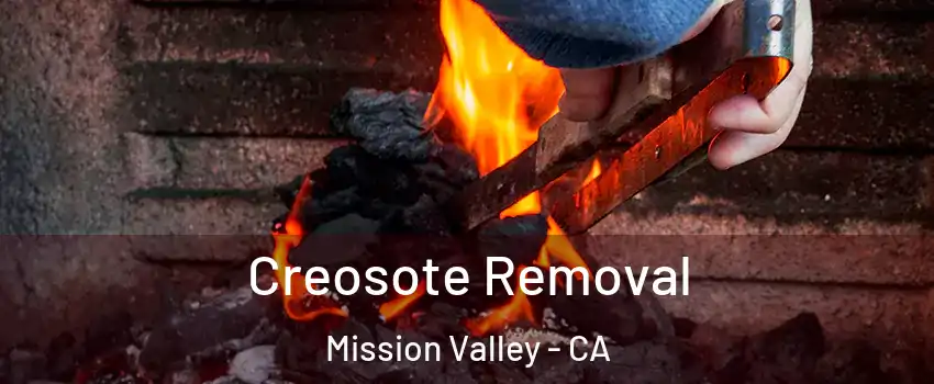 Creosote Removal Mission Valley - CA
