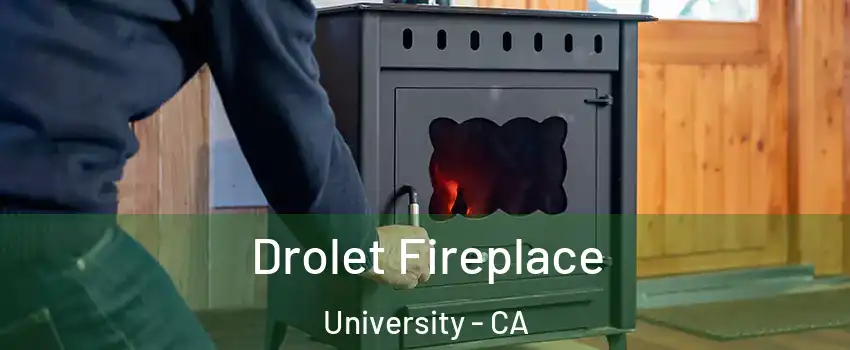 Drolet Fireplace University - CA