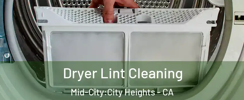 Dryer Lint Cleaning Mid-City:City Heights - CA