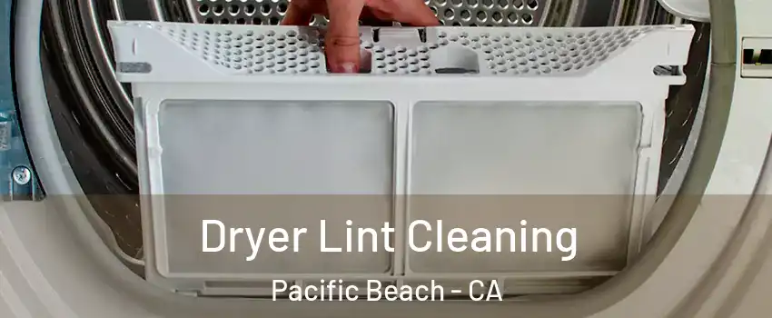 Dryer Lint Cleaning Pacific Beach - CA