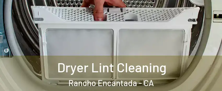 Dryer Lint Cleaning Rancho Encantada - CA