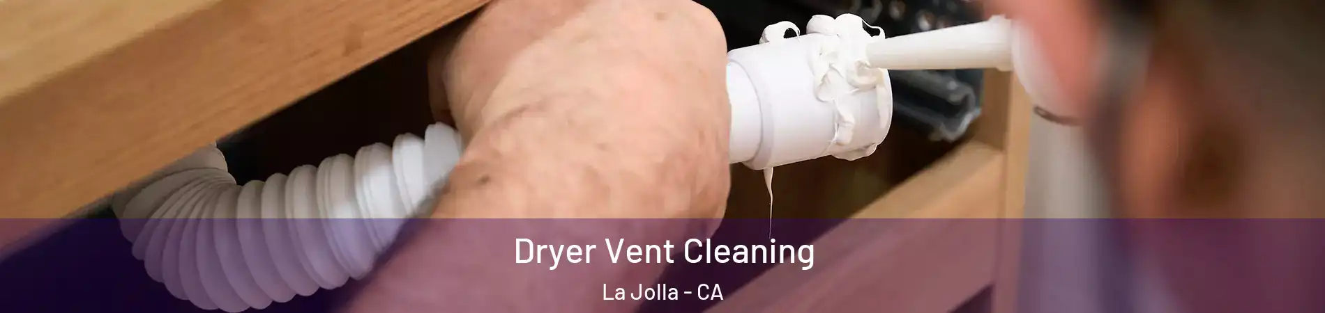 Dryer Vent Cleaning La Jolla - CA