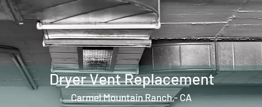 Dryer Vent Replacement Carmel Mountain Ranch - CA