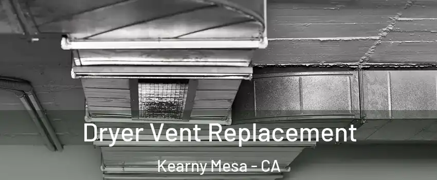 Dryer Vent Replacement Kearny Mesa - CA