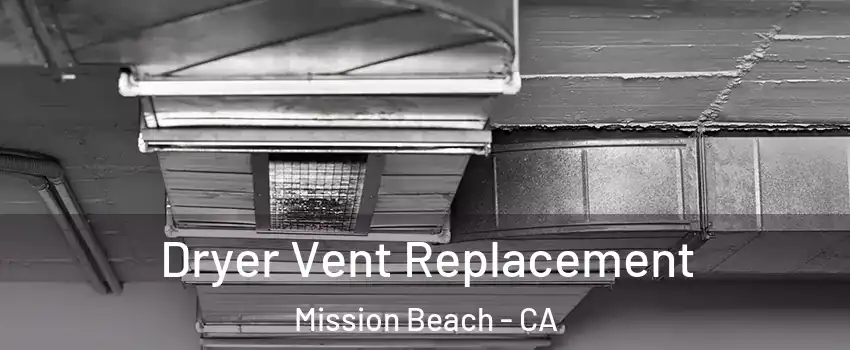 Dryer Vent Replacement Mission Beach - CA