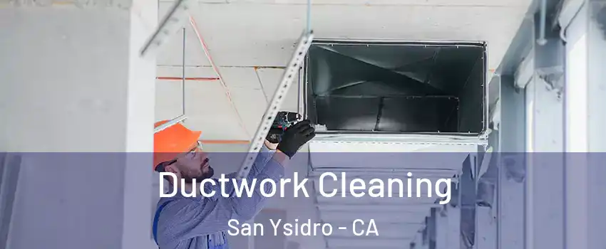 Ductwork Cleaning San Ysidro - CA