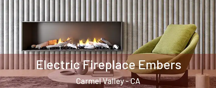 Electric Fireplace Embers Carmel Valley - CA