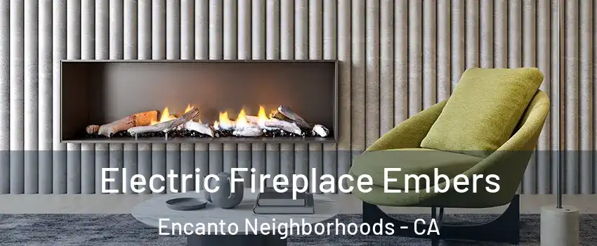 Electric Fireplace Embers Encanto Neighborhoods - CA