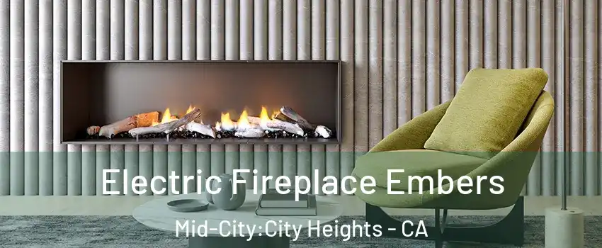 Electric Fireplace Embers Mid-City:City Heights - CA