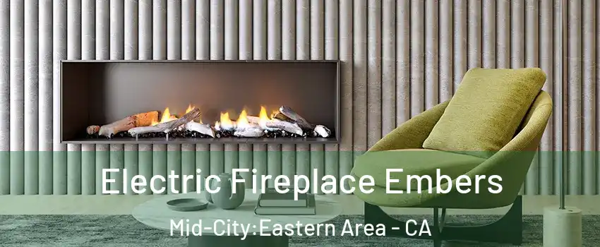 Electric Fireplace Embers Mid-City:Eastern Area - CA