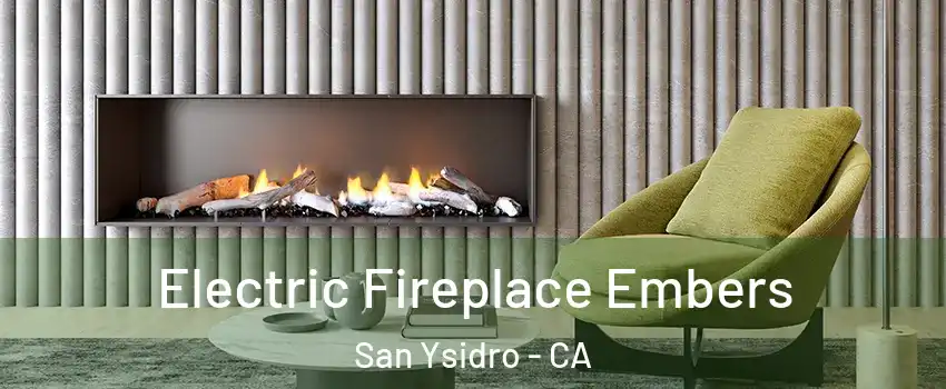 Electric Fireplace Embers San Ysidro - CA