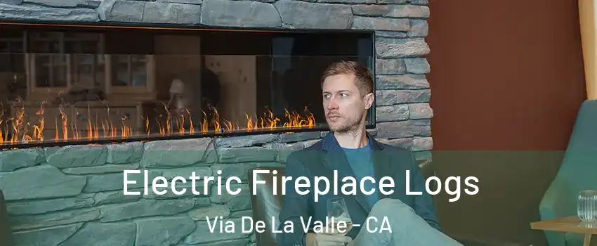 Electric Fireplace Logs Via De La Valle - CA
